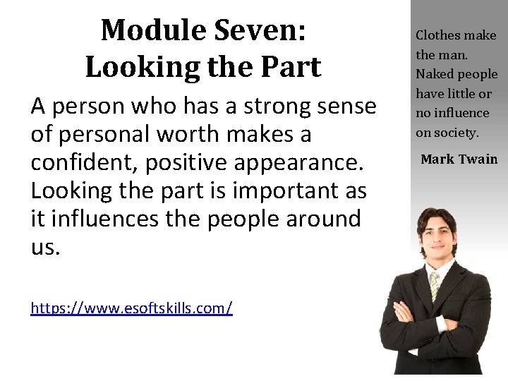 Module Seven: Looking the Part A person who has a strong sense of personal
