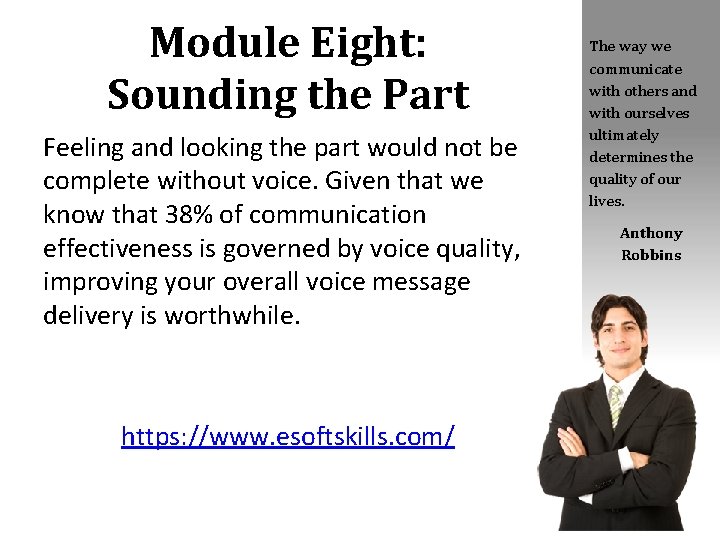 Module Eight: Sounding the Part Feeling and looking the part would not be complete