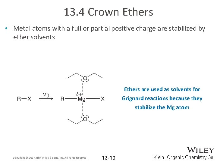 13. 4 Crown Ethers • Metal atoms with a full or partial positive charge