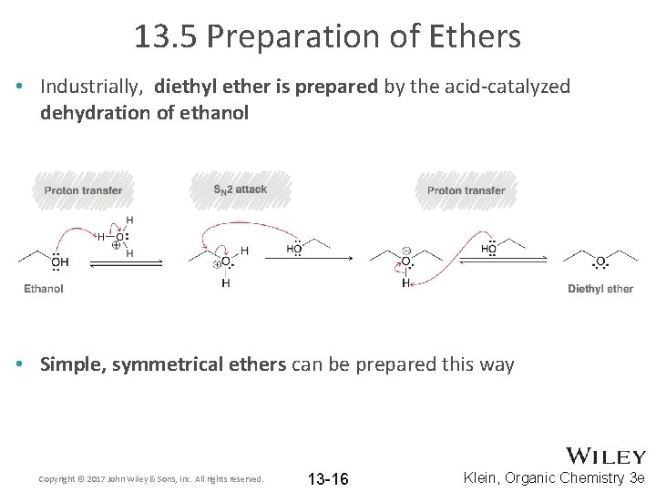 13. 5 Preparation of Ethers • Industrially, diethyl ether is prepared by the acid-catalyzed