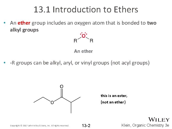 13. 1 Introduction to Ethers • An ether group includes an oxygen atom that
