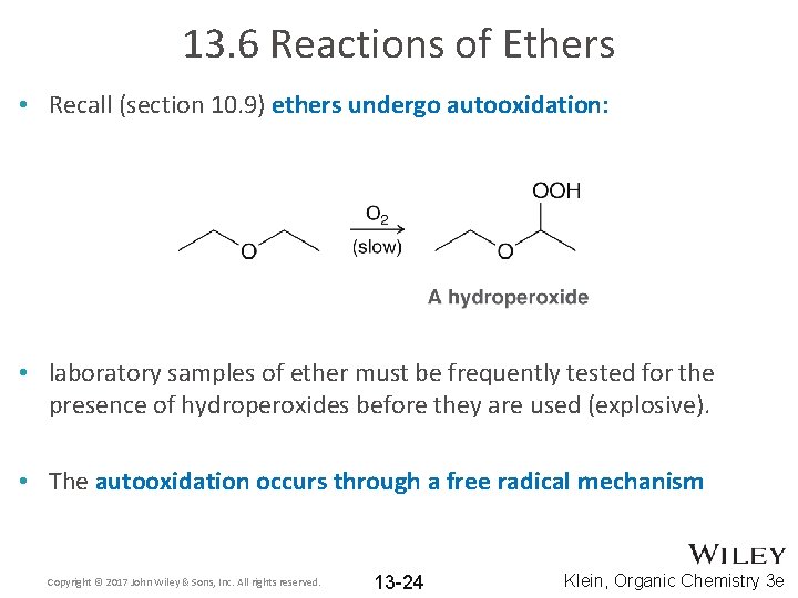 13. 6 Reactions of Ethers • Recall (section 10. 9) ethers undergo autooxidation: •