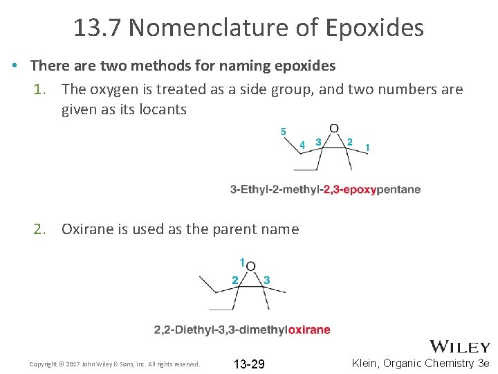 13. 7 Nomenclature of Epoxides • There are two methods for naming epoxides 1.