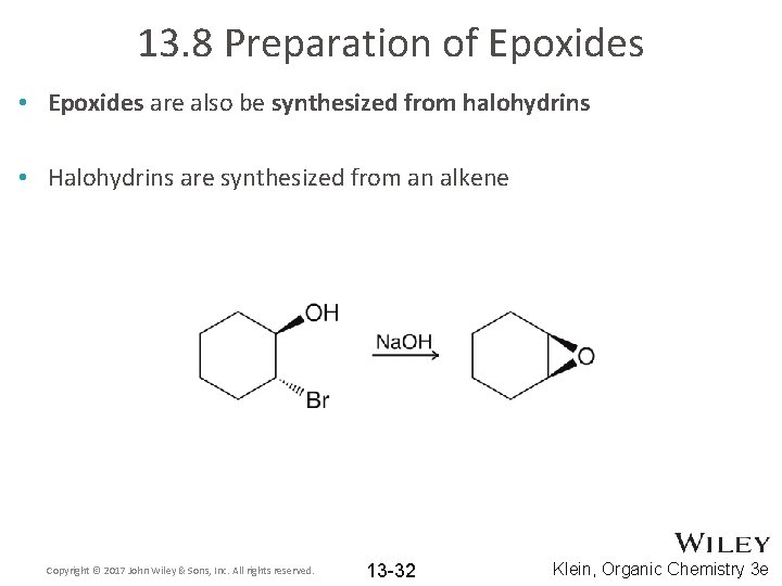 13. 8 Preparation of Epoxides • Epoxides are also be synthesized from halohydrins •