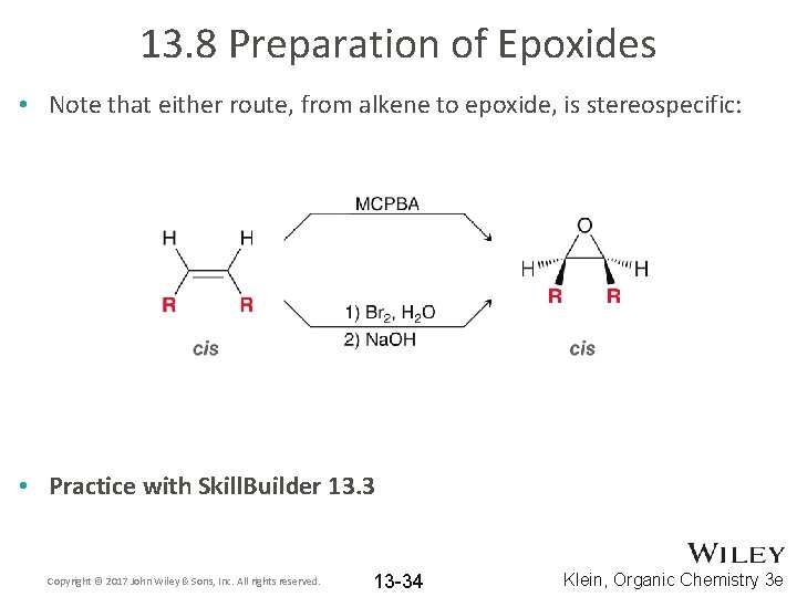 13. 8 Preparation of Epoxides • Note that either route, from alkene to epoxide,