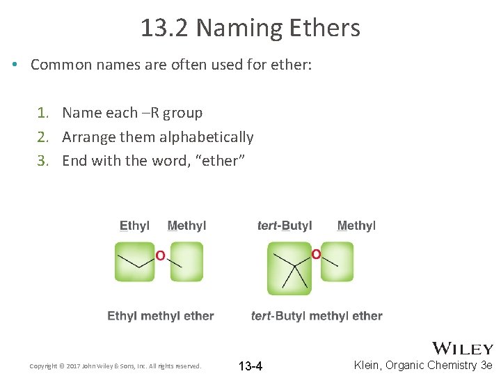 13. 2 Naming Ethers • Common names are often used for ether: 1. Name