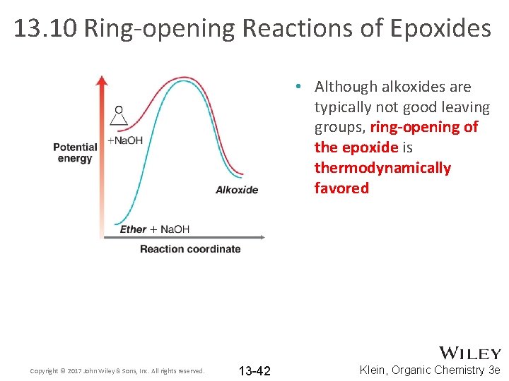 13. 10 Ring-opening Reactions of Epoxides • Although alkoxides are typically not good leaving