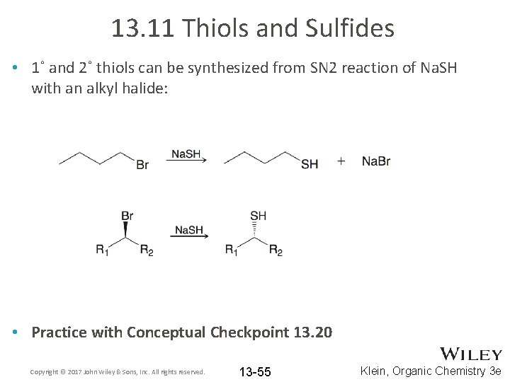 13. 11 Thiols and Sulfides • 1˚ and 2˚ thiols can be synthesized from