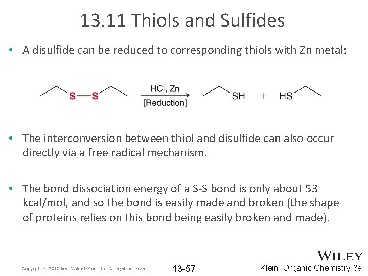 13. 11 Thiols and Sulfides • A disulfide can be reduced to corresponding thiols