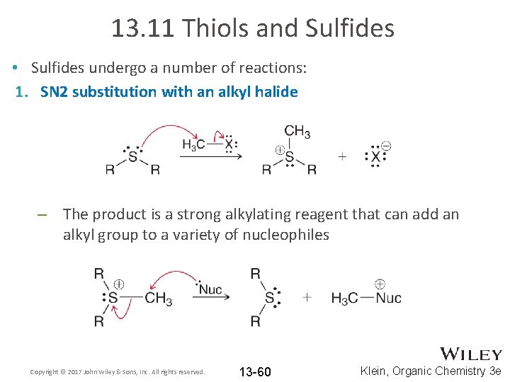 13. 11 Thiols and Sulfides • Sulfides undergo a number of reactions: 1. SN