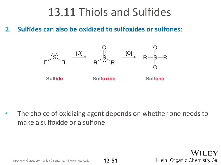 13. 11 Thiols and Sulfides 2. Sulfides can also be oxidized to sulfoxides or