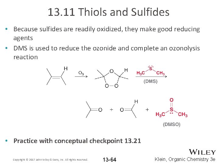 13. 11 Thiols and Sulfides • Because sulfides are readily oxidized, they make good