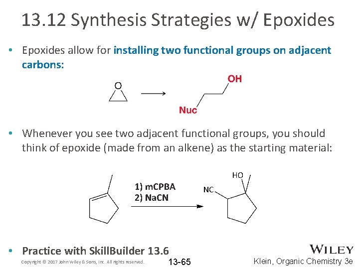 13. 12 Synthesis Strategies w/ Epoxides • Epoxides allow for installing two functional groups