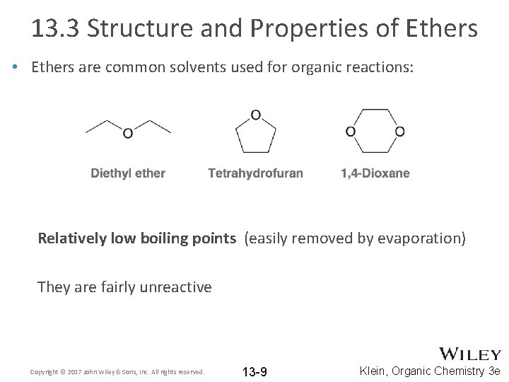 13. 3 Structure and Properties of Ethers • Ethers are common solvents used for