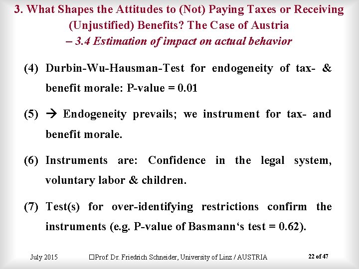 3. What Shapes the Attitudes to (Not) Paying Taxes or Receiving (Unjustified) Benefits? The