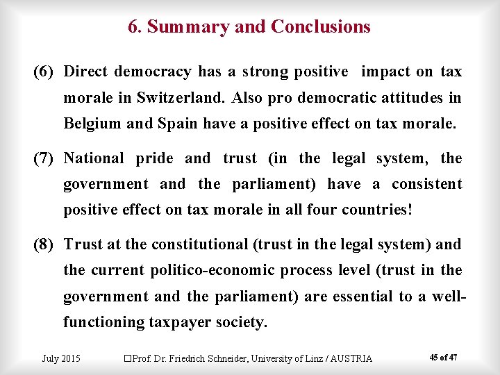 6. Summary and Conclusions (6) Direct democracy has a strong positive impact on tax