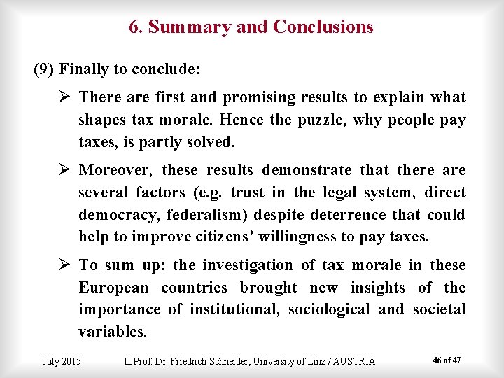 6. Summary and Conclusions (9) Finally to conclude: Ø There are first and promising