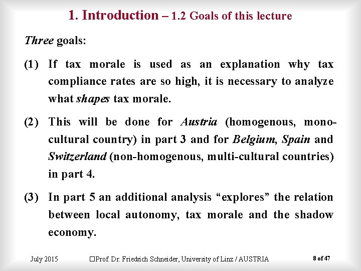 1. Introduction – 1. 2 Goals of this lecture Three goals: (1) If tax