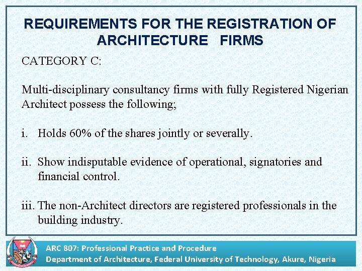 REQUIREMENTS FOR THE REGISTRATION OF ARCHITECTURE FIRMS CATEGORY C: Multi-disciplinary consultancy firms with fully