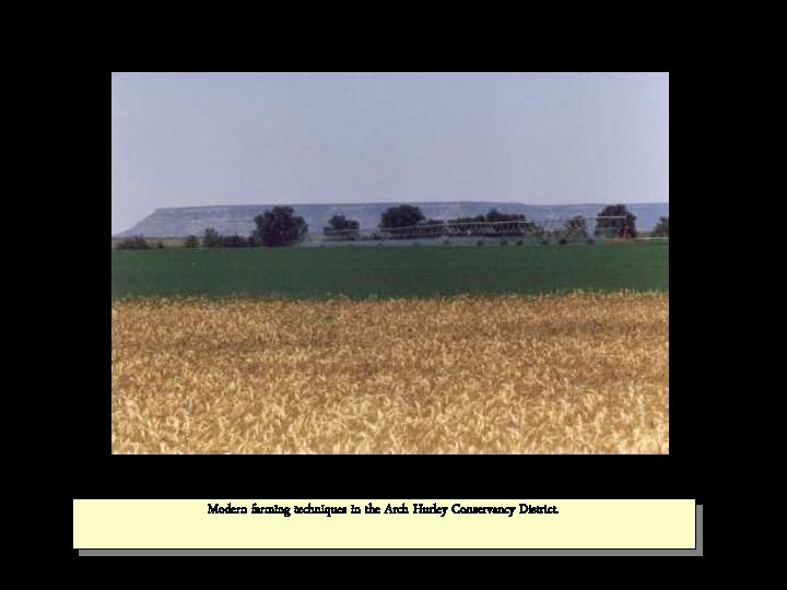 Modern farming techniques in the Arch Hurley Conservancy District. 