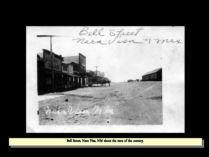Bell Street, Nara Visa, NM about the turn of the century. 