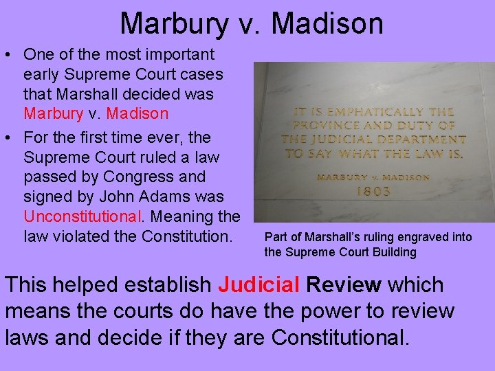 Marbury v. Madison • One of the most important early Supreme Court cases that