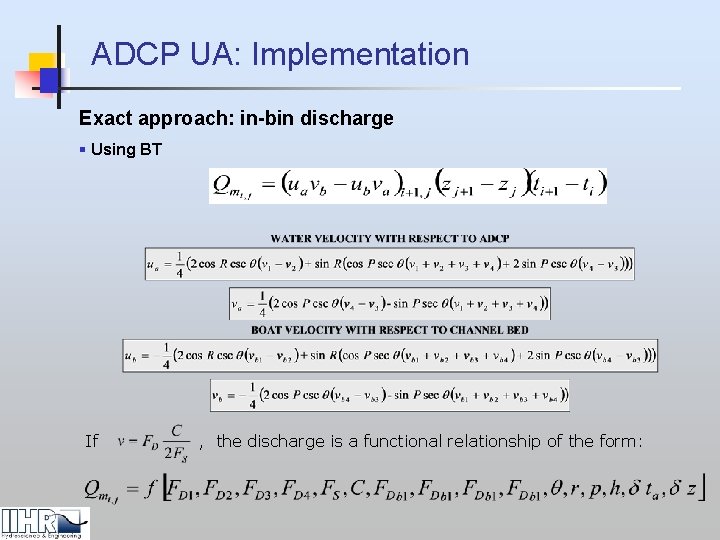 ADCP UA: Implementation Exact approach: in-bin discharge § Using BT If , the discharge ADCP UA: Implementation Exact approach: in-bin discharge § Using BT If , the discharge