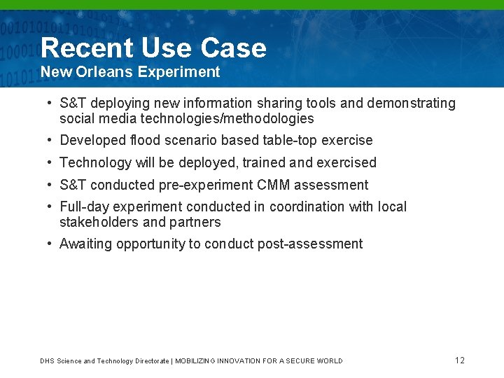 Recent Use Case New Orleans Experiment • S&T deploying new information sharing tools and