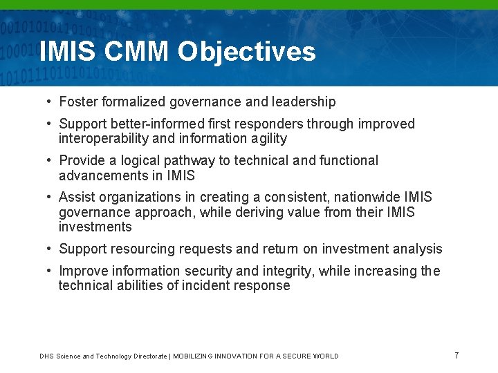 IMIS CMM Objectives • Foster formalized governance and leadership • Support better-informed first responders