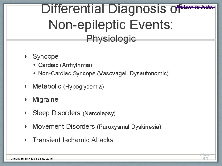 Return to index Differential Diagnosis of Non-epileptic Events: Physiologic Syncope Cardiac (Arrhythmia) Non-Cardiac Syncope