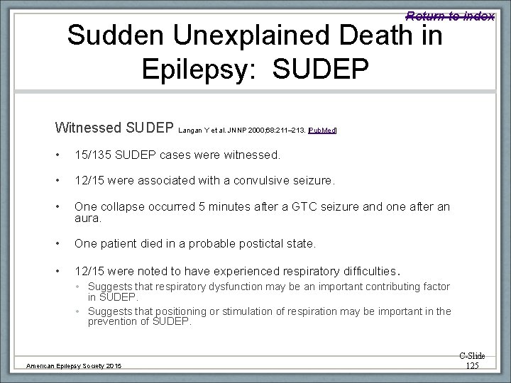 Return to index Sudden Unexplained Death in Epilepsy: SUDEP Witnessed SUDEP Langan Y et