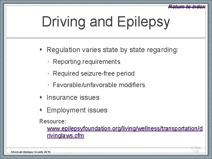 Return to index Driving and Epilepsy Regulation varies state by state regarding: • Reporting
