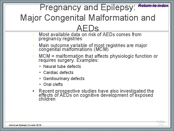 Pregnancy and Epilepsy: Return to index Major Congenital Malformation and AEDs Most available data