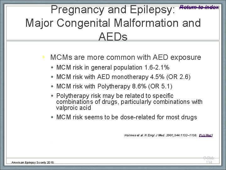 Pregnancy and Epilepsy: Return to index Major Congenital Malformation and AEDs MCMs are more