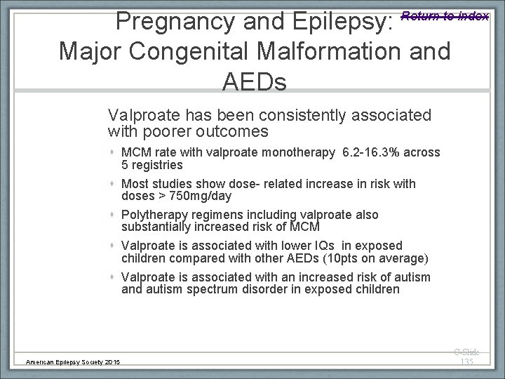 Pregnancy and Epilepsy: Return to index Major Congenital Malformation and AEDs Valproate has been
