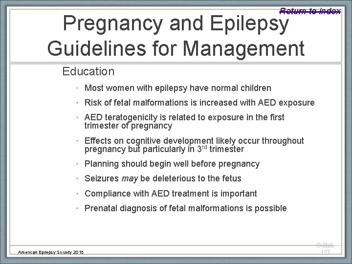 Return to index Pregnancy and Epilepsy Guidelines for Management Education • Most women with