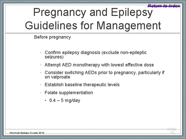 Return to index Pregnancy and Epilepsy Guidelines for Management Before pregnancy • Confirm epilepsy