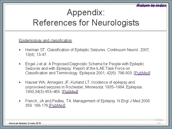 Return to index Appendix: References for Neurologists Epidemiology and classification § Herman ST. Classification