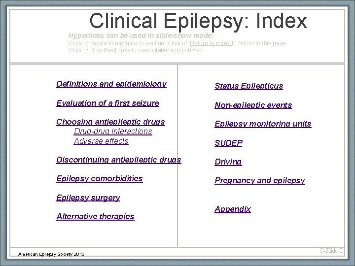 Clinical Epilepsy: Index Hyperlinks can be used in slide-show mode: Click on topics to