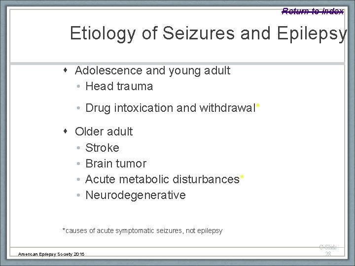 Return to index Etiology of Seizures and Epilepsy Adolescence and young adult • Head