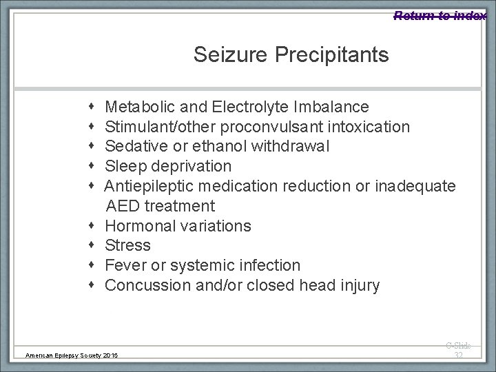 Return to index Seizure Precipitants Metabolic and Electrolyte Imbalance Stimulant/other proconvulsant intoxication Sedative or