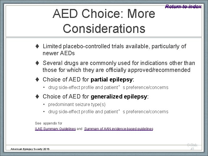 AED Choice: More Considerations Return to index Limited placebo-controlled trials available, particularly of newer