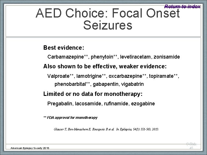 Return to index AED Choice: Focal Onset Seizures Best evidence: Carbamazepine**, phenytoin**, levetiracetam, zonisamide