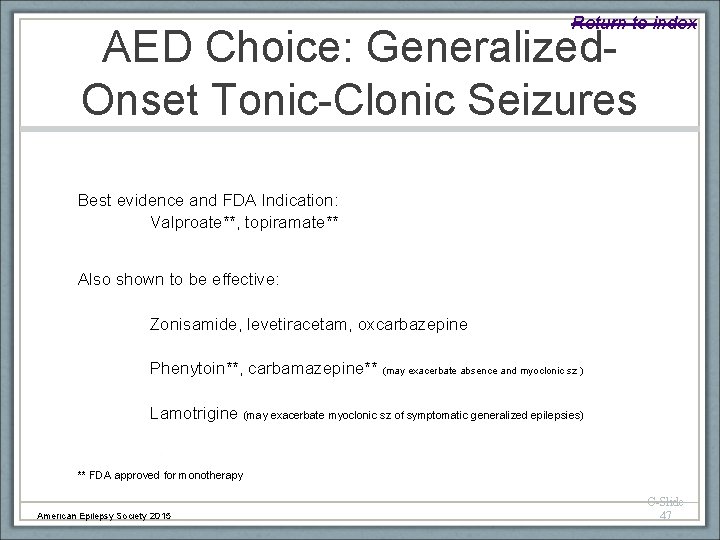 Return to index AED Choice: Generalized. Onset Tonic-Clonic Seizures Best evidence and FDA Indication: