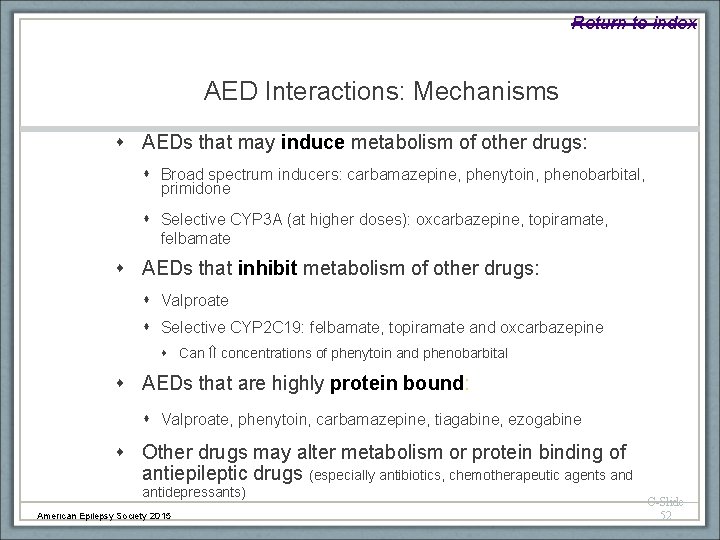 Return to index AED Interactions: Mechanisms AEDs that may induce metabolism of other drugs: