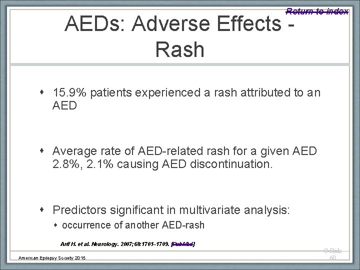 Return to index AEDs: Adverse Effects - Rash 15. 9% patients experienced a rash