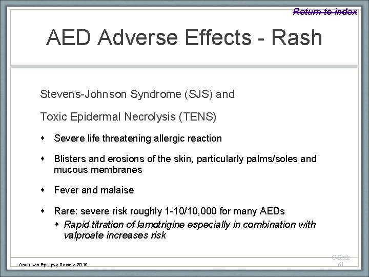 Return to index AED Adverse Effects - Rash Stevens-Johnson Syndrome (SJS) and Toxic Epidermal