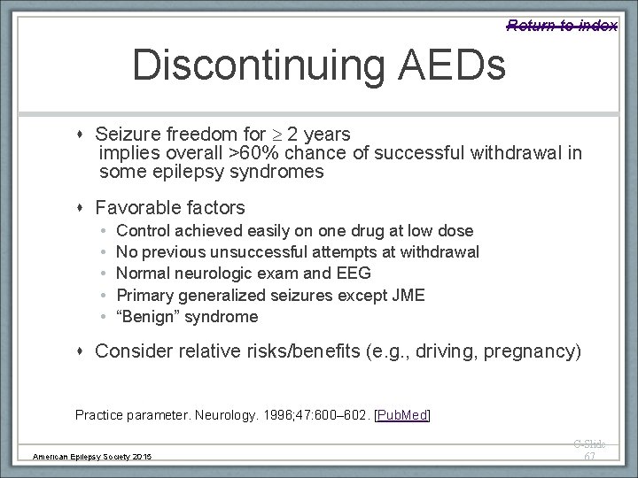 Return to index Discontinuing AEDs Seizure freedom for 2 years implies overall >60% chance