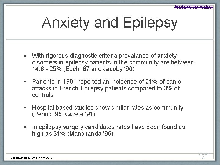 Return to index Anxiety and Epilepsy § With rigorous diagnostic criteria prevalance of anxiety