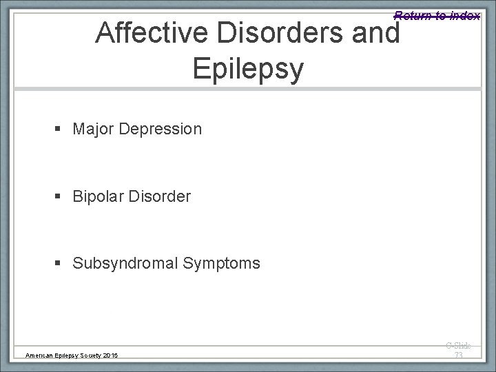 Return to index Affective Disorders and Epilepsy § Major Depression § Bipolar Disorder §